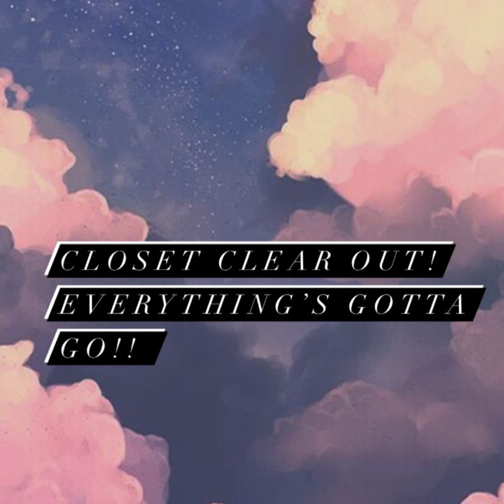 Everything’s gotta go